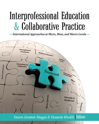 Szakmaközi oktatás és kollaboratív gyakorlat: Nemzetközi megközelítések mikro-, mezo- és makroszinten - Interprofessional Education and Collaborative Practice: International Approaches at Micro, Meso, and Macro Levels