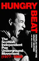 Hungry Beat - A skót független pop underground mozgalom (1977-1984) - Hungry Beat - The Scottish Independent Pop Underground Movement (1977-1984)