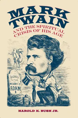 Mark Twain és korának szellemi válsága - Mark Twain and the Spiritual Crisis of His Age