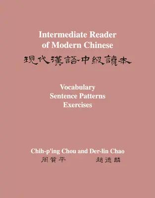 A modern kínai nyelv középhaladó olvasmánya: II. kötet: Szókincs, mondatminták, gyakorlatok - Intermediate Reader of Modern Chinese: Volume II: Vocabulary, Sentence Patterns, Exercises