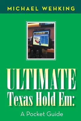 Ultimate Texas Hold Em: zsebkönyv - Ultimate Texas Hold Em: a Pocket Guide