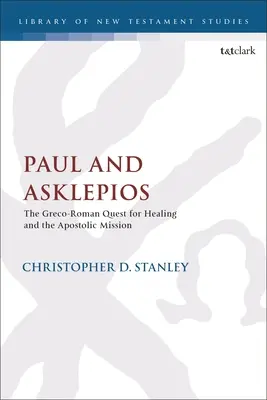 Pál és Aszklepiosz: A görög-római gyógyítás keresése és az apostoli küldetés - Paul and Asklepios: The Greco-Roman Quest for Healing and the Apostolic Mission