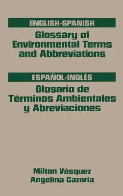 Környezetvédelmi szakkifejezések és rövidítések szótára, angol-spanyol nyelven - Glossary of Environmental Terms and Abbreviations, English-Spanish