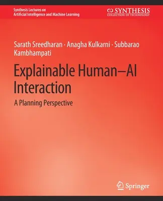 Megmagyarázható ember és AI közötti interakció - tervezési perspektíva - Explainable Human-AI Interaction - A Planning Perspective