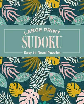 Nagyméretű Sudoku: Könnyen olvasható rejtvények - Large Print Sudoku: Easy to Read Puzzles