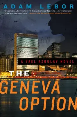 A genfi lehetőség: A Yael Azoulay Novel - The Geneva Option: A Yael Azoulay Novel