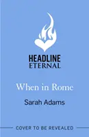 Amikor Rómában - A bájos új romantikus komédia a TikTok szenzáció, A Csalóka LAP szerzőjétől! - When in Rome - The charming new rom-com from the author of the TikTok sensation, THE CHEAT SHEET!