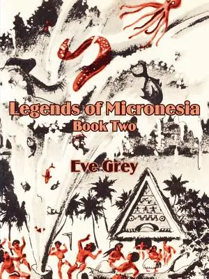 Mikronézia legendái (Második könyv) - Legends of Micronesia (Book Two)