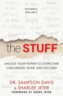 The Stuff: Szabadítsd fel az erődet, hogy leküzdhesd a kihívásokat, szárnyalj és sikeres légy - The Stuff: Unlock Your Power to Overcome Challenges, Soar, and Succeed