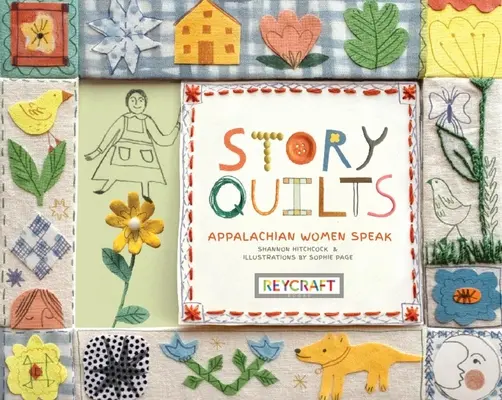 Story Quilts: Appalache Women Speak - Story Quilts: Appalachian Women Speak