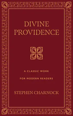 Isteni gondviselés: A klasszikus mű a modern olvasók számára - Divine Providence: A Classic Work for Modern Readers