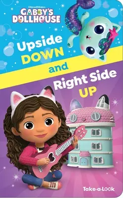 DreamWorks Gabby babaháza: Upside Down and Right Side Up Take-A-Look Book: Take-A-Look - DreamWorks Gabby's Dollhouse: Upside Down and Right Side Up Take-A-Look Book: Take-A-Look