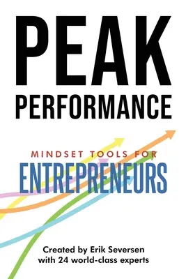 Csúcsteljesítmény: Mindset Tools for Entrepreneurs - Peak Performance: Mindset Tools for Entrepreneurs