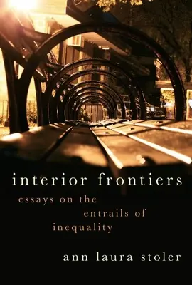 Belsőépítészeti határok: Essays on the Entrails of Inequality (Esszék az egyenlőtlenség belsejéről) - Interior Frontiers: Essays on the Entrails of Inequality