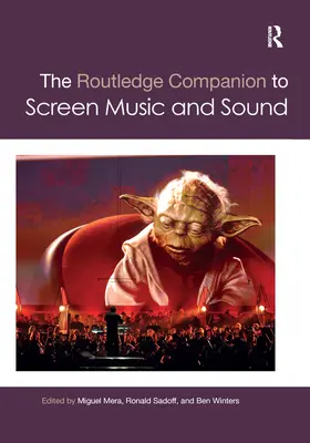 The Routledge Companion to Screen Music and Sound (A képernyőzene és a hangzás kísérője) - The Routledge Companion to Screen Music and Sound