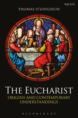 Az Eucharisztia: Eredet és kortárs értelmezések - The Eucharist: Origins and Contemporary Understandings