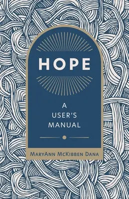 Remény: Egy felhasználói kézikönyv - Hope: A User's Manual