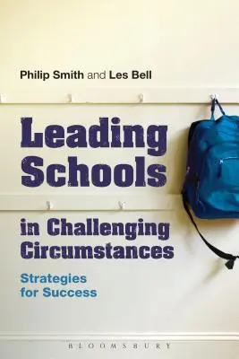 Iskolák vezetése kihívásokkal teli körülmények között: Stratégiák a sikerhez - Leading Schools in Challenging Circumstances: Strategies for Success