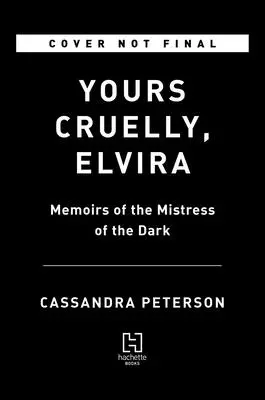 Kegyetlenül a tiéd, Elvira: A sötétség úrnőjének emlékiratai - Yours Cruelly, Elvira: Memoirs of the Mistress of the Dark