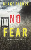 No Fear (A Valerie Law FBI Suspense Thriller - 3. könyv) - No Fear (A Valerie Law FBI Suspense Thriller-Book 3)