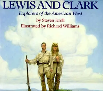 Lewis és Clark: Az amerikai nyugat felfedezői - Lewis and Clark: Explorers of the American West