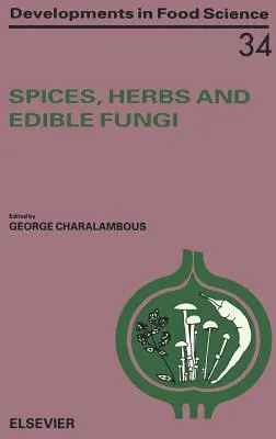 Fűszerek, gyógynövények és ehető gombák: 34. kötet - Spices, Herbs and Edible Fungi: Volume 34