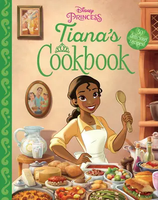 Tiana szakácskönyve - Tiana's Cookbook