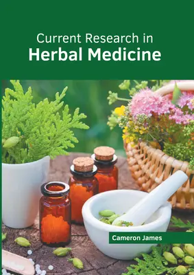 Aktuális kutatások a gyógynövénygyógyászatban - Current Research in Herbal Medicine