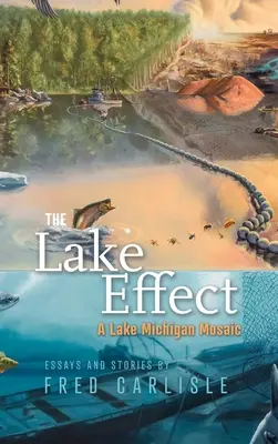 A tóhatás: A Michigan-tó mozaikja - The Lake Effect: A Lake Michigan Mosaic