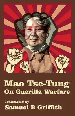 Mao Ce-tung a gerillaharcról - Mao TSE-TUNG On Guerrilla Warfare