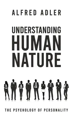 Az emberi természet megértése Keményfedeles - Understanding Human Nature Hardcover