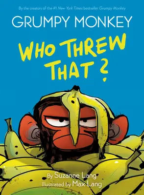 Grumpy Monkey Ki dobta ezt?: A Graphic Novel Chapter Book - Grumpy Monkey Who Threw That?: A Graphic Novel Chapter Book