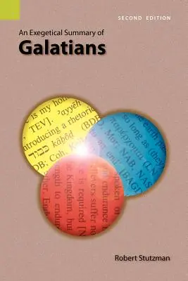 A Galata levél exegetikai összefoglalása, 2. kiadás - An Exegetical Summary of Galatians, 2nd Edition