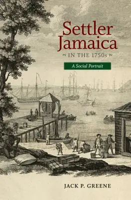 A telepes Jamaika az 1750-es években: Társadalmi portré - Settler Jamaica in the 1750s: A Social Portrait