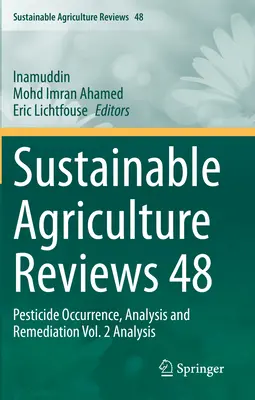 Fenntartható Mezőgazdasági Szemle 48. kötet: Peszticidek előfordulása, elemzése és helyreállítása 2. kötet: Elemzés - Sustainable Agriculture Reviews 48: Pesticide Occurrence, Analysis and Remediation Vol. 2 Analysis