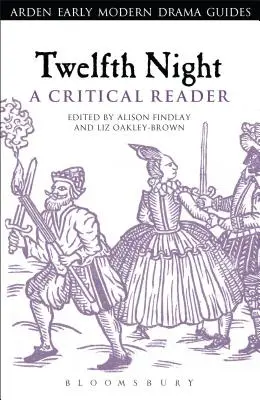 Tizenkettedik éjszaka: A Critical Reader - Twelfth Night: A Critical Reader