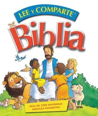 Biblia Lee Y Comparte: Ms de 200 Historias Bblicas Favoritas = Read and Share Bible