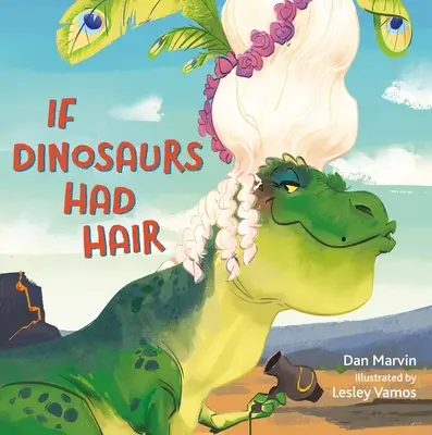 Ha a dinoszauruszoknak lenne szőrük - If Dinosaurs Had Hair