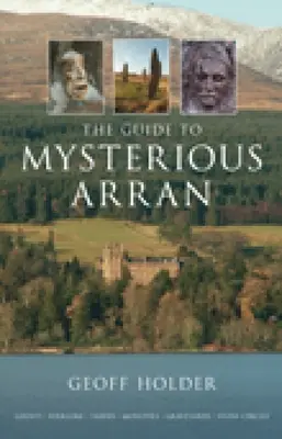 A titokzatos Arran útikalauza - The Guide to Mysterious Arran