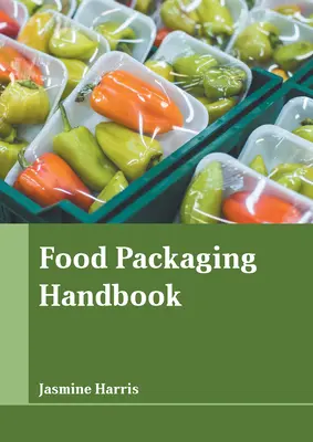 Élelmiszer-csomagolási kézikönyv - Food Packaging Handbook