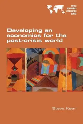 A válság utáni világ közgazdaságtanának fejlesztése - Developing an economics for the post-crisis world