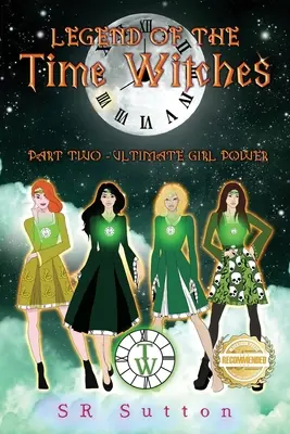 Az időboszorkányok legendája: Második rész: ULTIMÁLIS LÁNYERŐ - Legend of the Time Witches: Part Two: ULTIMATE GIRL POWER