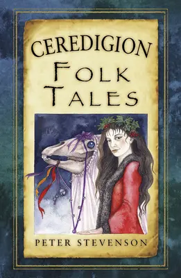 Ceredigion népmesék - Ceredigion Folk Tales