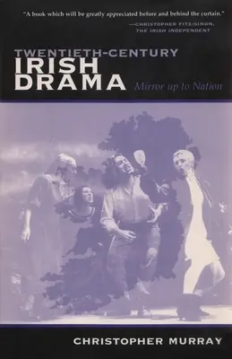 Huszadik századi ír dráma: Mirror Up to Nation - Twentieth-Century Irish Drama: Mirror Up to Nation