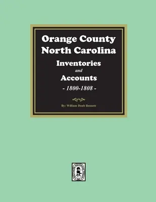 Orange megye, Észak-Karolina leltárak és birtokok, 1800-1808 - Orange County, North Carolina Inventories and Estates, 1800-1808