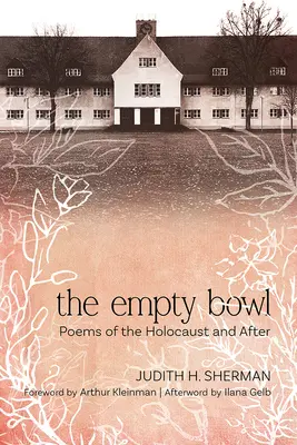 Az üres tál: Poems of the Holocaust and After - The Empty Bowl: Poems of the Holocaust and After