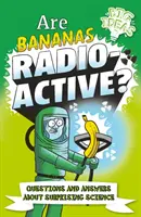 Radioaktív-e a banán? - Kérdések és válaszok a meglepő tudományról - Are Bananas Radioactive? - Questions and Answers About Surprising Science