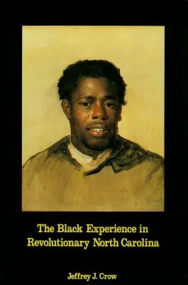 Fekete tapasztalatok a forradalmi Észak-Karolinában - Black Experience in Revolutionary North Carolina