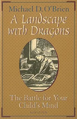 Sárkányokkal teli táj: Harc a gyermek elméjéért - A Landscape with Dragons: The Battle for Your Child's Mind