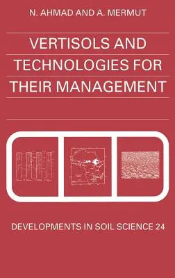 Vertiszolok és kezelésük technológiái: 24. kötet - Vertisols and Technologies for Their Management: Volume 24